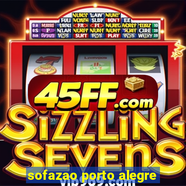 sofazao porto alegre